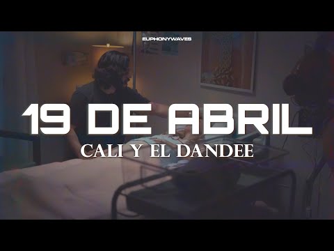 Cali Y El Dandee - 19 DE ABRIL (Letra/Lyrics)