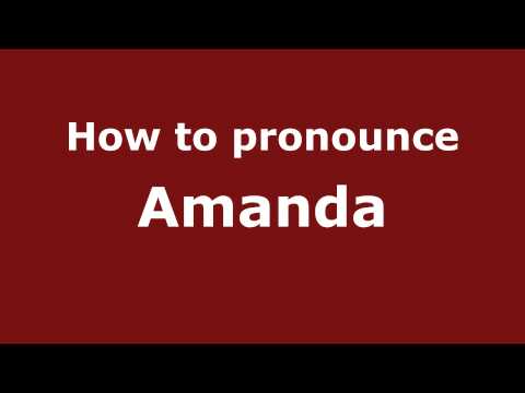 How to Pronounce Amanda - PronounceNames.com