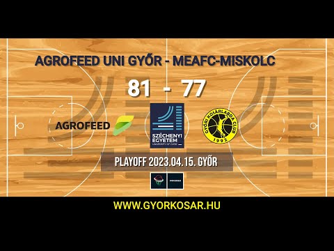 Agrofeed UNI Győr - MEAFC-Miskolc NB1B Zöld 2022/23 Playoff Negyeddöntő 2. mérk - 2023.04.15. GYKC