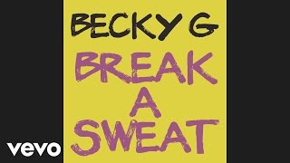 Becky G - Break A Sweat (Audio)