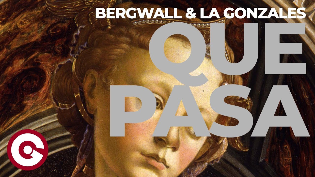 BERGWALL & LA GONZALES - Que Pasa (Official Visual)