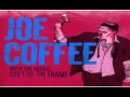 Joe Coffee - Don't Call Her a Bitch