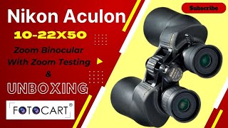 Nikon Aculon 10-22x50 Zoom Binocular With Zoom Testing & Unboxing - FotoCart India