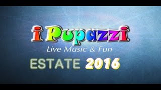 i Pupazzi - Estate 2016