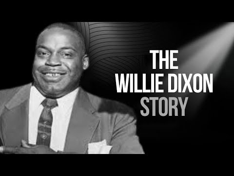 The Willie Dixon Story: The Genius Led Zeppelin Stole From