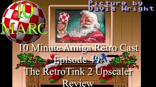 10 Minute Amiga retro Cast Episode 49 - The RetroTink X2 Upscaler Review