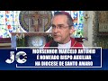 Monsenhor Marcelo Antonio é nomeado bispo auxiliar na diocese de Santo Amaro – JCTV – 15/02/23