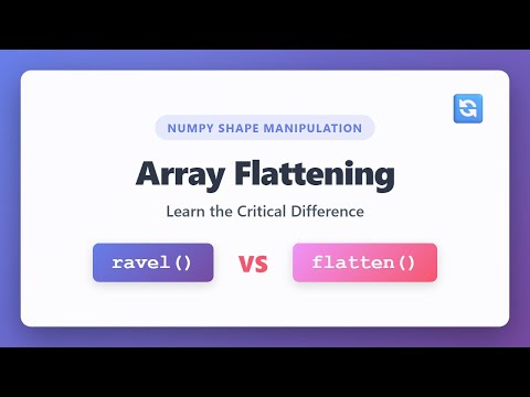 Numpy Ravel Vs Flatten Array Flattening Explained Python Tutorial