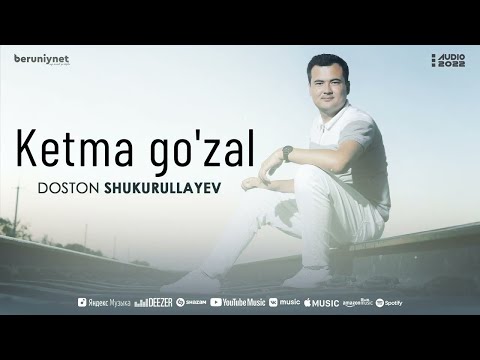 Doston Shukurullayev - Ketma go'zal (Audio 2022)