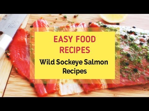 Wild Sockeye Salmon Recipes