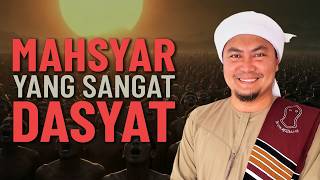 Dasyatnya Suasana Di Mahsyar - Ustaz Jafri Abu Bakar