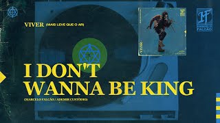 Marcelo Falcão -  I Don&#39;t Wanna Be King  (Áudio Oficial)