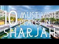 Top Ten Tourist Attractions To Visit In Sharjah - U A E