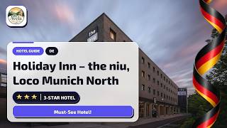 Holiday Inn – the niu, Loco Munich North Munich Honest Verdict🏨
