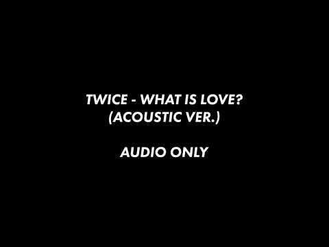 180617 TWICE (트와이스) What is Love? Acoustic Ver. @ TWICELAND ZONE 2: FANTASYPARKinSG (AUDIO ONLY)