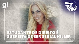 ‘Serial killer’: estudante de Direito é investigada por quatro mortes com suspeita de envenenamento