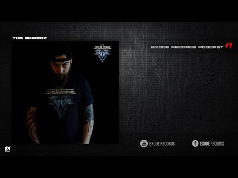Exode Records podcast #49 - The Sawerz