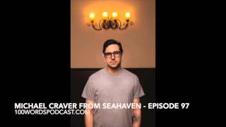 Michael Craver from Seahaven - Episode 97