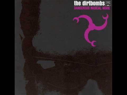 The Dirtbombs - Dangerous Magical Noise (Full Album)