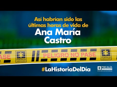 Así habrían sido las últimas horas de vida de Ana María Castro