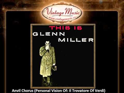 Glenn Miller -- Anvil Chorus (Personal Vision Of Il Trovatore Of Verdi) (VintageMusic.es)