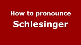 How to pronounce Schlesinger