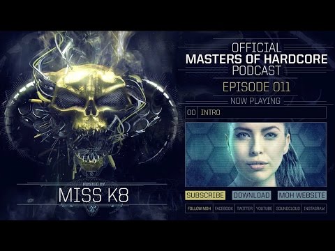 Miss K8 - Masters of Hardcore Podcast 011