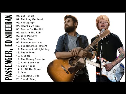 Passenger, Ed Sheeran Greatest Hits Full Album 2021 - Best Songs Collection 2021