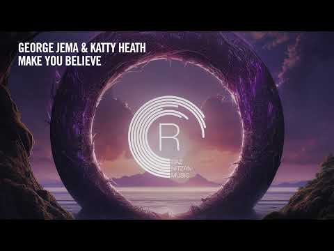 George Jema & Katty Heath - Make You Believe [RNM] Extended