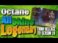 All LEGENDARY Octane Skins from release to season 19