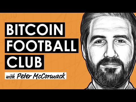 The Business of Football and Bitcoin w/ Peter McCormack (BTC179)