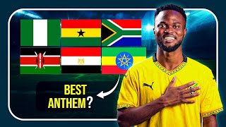 Which African Country Has The Best National Anthem? 🇬🇭🇿🇦🇳🇬🇰🇪