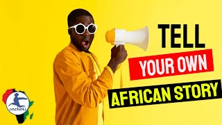 It's Time for Africa to Start Re-telling its Own Story