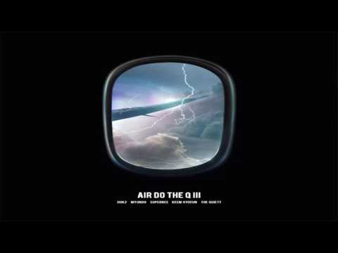 SUPERBEE - Air Do The Q 3 (feat. Dok2, myunDo, Keem Hyoeun, The Quiett)