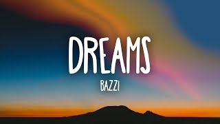 Bazzi - Dreams (Lyrics)