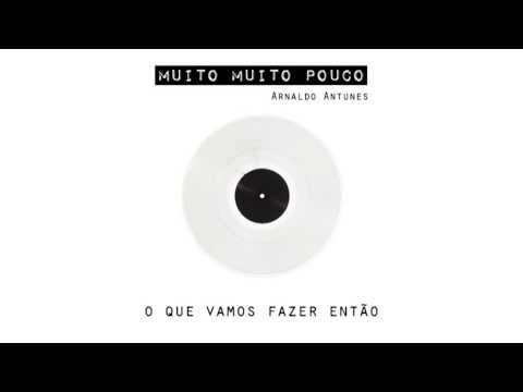 Muito Muito Pouco - Arnaldo Antunes (lyric-video)