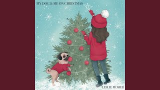 My Dog &amp; Me On Christmas