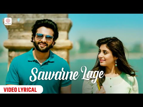 Sawarne Lage - Lyrical | Mitron | Jubin Nautiyal | Tanishk Bagchi | Jackky Bhagnani | Kritika Kamra