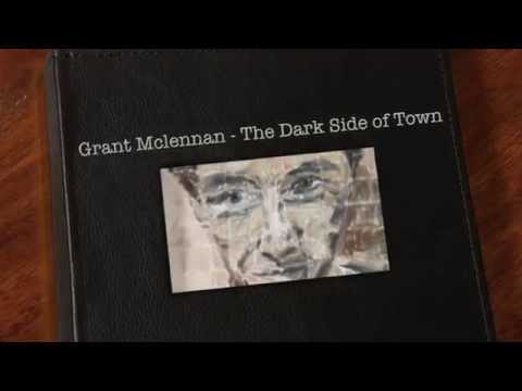 Grant Mclennan - The Dark Side of Town (Radio Session)
