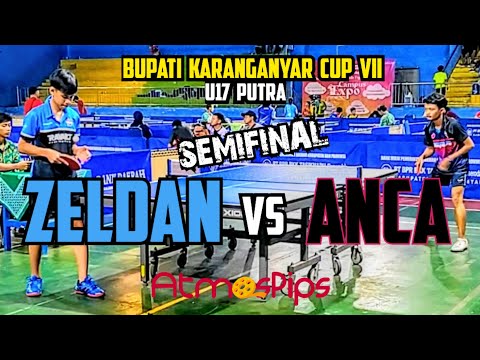ZELDAN (Gree One) vs ANCA (RF) 🏓🏓 Semifinal U17 Putra Bupati Karanganyar Cup VII