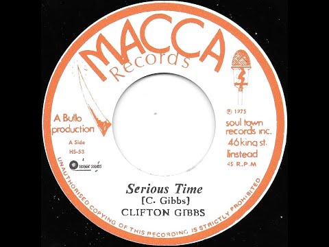 CLIFTON GIBBS & THE SOUL DEFENDERS ♦ Serious Time / Version {MACCA 7" 1975 re}