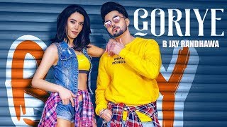 Goriye  - B Jay Randhawa | New Punjabi Song | Latest Punjabi Songs 2019 | Punjabi Music | Gabruu