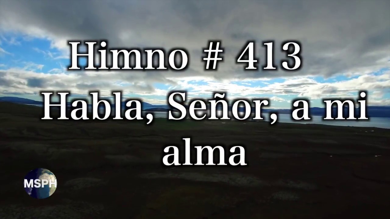 HA62 | Himno 413 | Habla, Señor, a mi alma