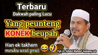 Download lagu Dakwah paling lucu Tgk Wahed,han ek Takhem meuku urat prut Dakwah terlucu mp3
