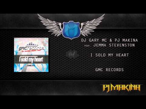 DJ Gary MC & PJ Makina feat. Jemma Stevenson - I Sold My Heart