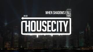 Toas - When Shadows Fall
