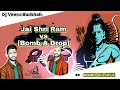 Jai Shri Ram Vs Bomb A Drop Dj Veeru SHIVAM DJ BALLAMPUR JHANSI