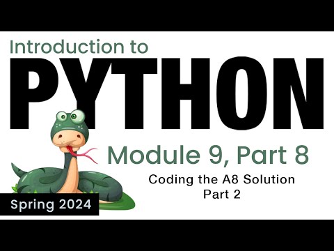Python Module 9 Coding A8 Solution Part 2 Spring 2024