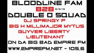 BLOODLINE FAM B2B DOUBLE O SQUAD - DJ SPRINGY P - EMPIREFM.NET