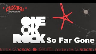 【中英歌詞】ONE OK ROCK - So Far Gone 歌詞付きlyrics
